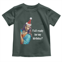 Funny Christian Christmas Toddler T Shirt Y'all Ready For My Birthday Religious Jesus