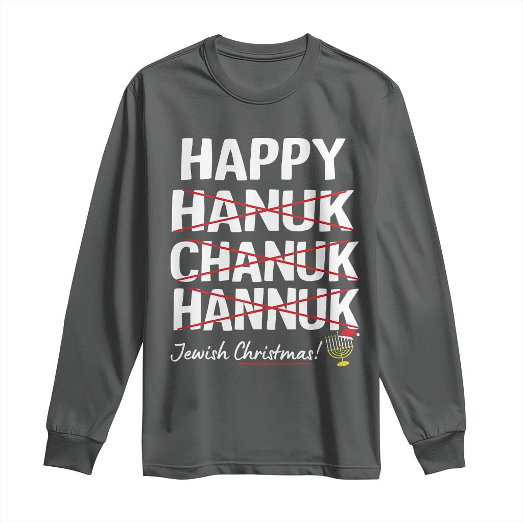 Funny Hanukkah Long Sleeve Shirt Happy Hanuk Chanuk Hannuk Jewish Christmas Menorah