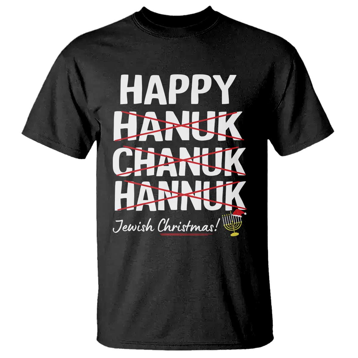 Funny Hanukkah T Shirt Happy Hanuk Chanuk Hannuk Jewish Christmas Menorah - Wonder Print Shop