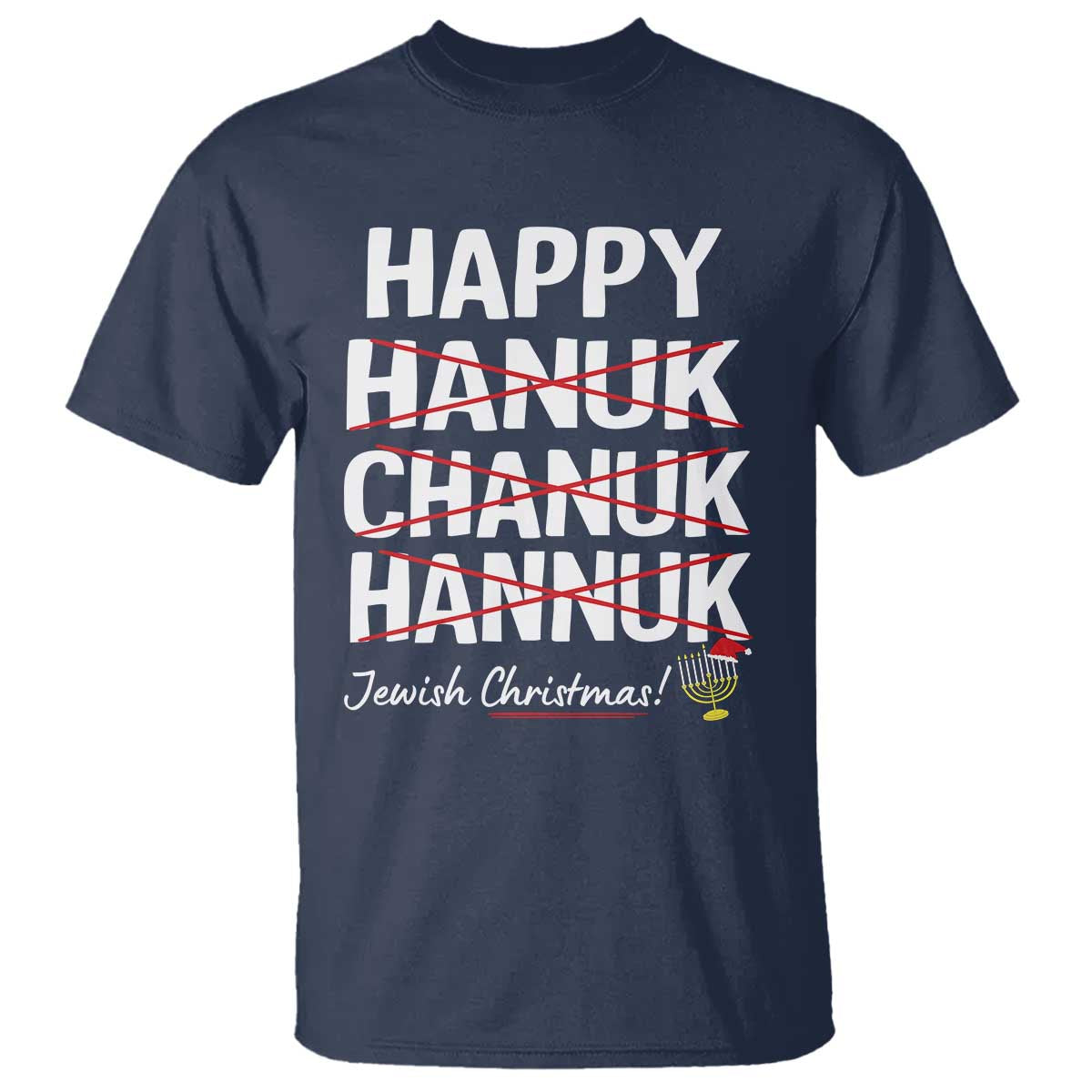 Funny Hanukkah T Shirt Happy Hanuk Chanuk Hannuk Jewish Christmas Menorah - Wonder Print Shop
