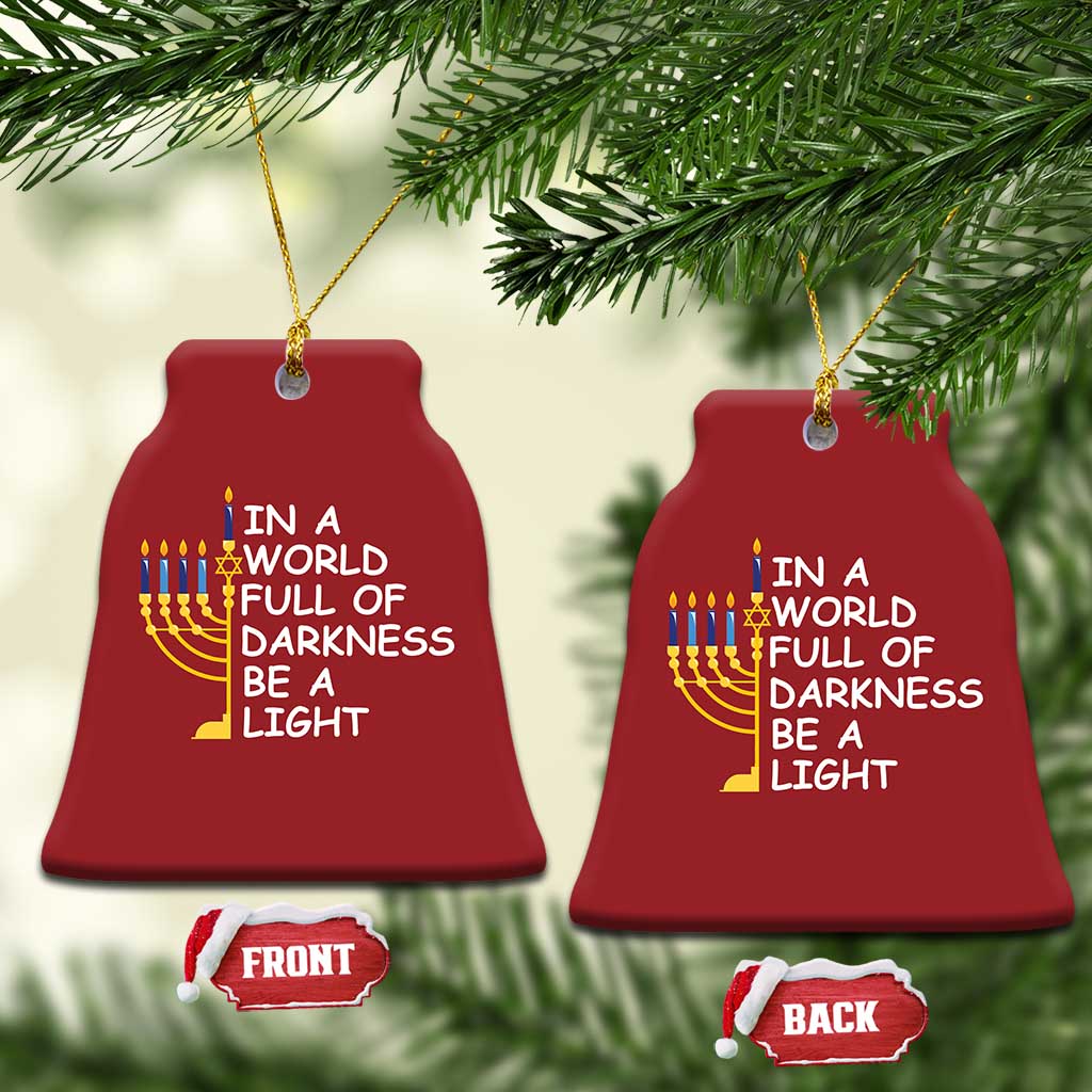 Funny Hanukkah Christmas Ornament In A World Full Of Darkness Be A Light Menorah - Wonder Print Shop