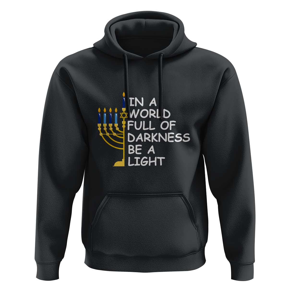 Funny Hanukkah Hoodie In A World Full Of Darkness Be A Light Menorah