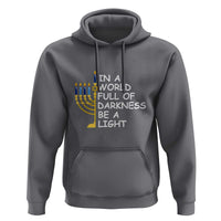 Funny Hanukkah Hoodie In A World Full Of Darkness Be A Light Menorah