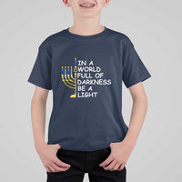 Funny Hanukkah T Shirt For Kid In A World Full Of Darkness Be A Light Menorah - Wonder Print Shop