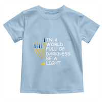 Funny Hanukkah Toddler T Shirt In A World Full Of Darkness Be A Light Menorah