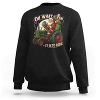 Funny Christmas Farmer Sweatshirt Oh What Fun It Is To Ride Santa Farm Tractor - Wonder Print Shop