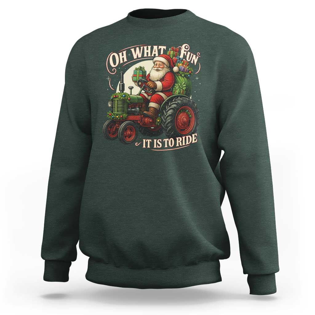 Funny Christmas Farmer Sweatshirt Oh What Fun It Is To Ride Santa Farm Tractor - Wonder Print Shop