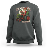 Funny Christmas Farmer Sweatshirt Oh What Fun It Is To Ride Santa Farm Tractor - Wonder Print Shop