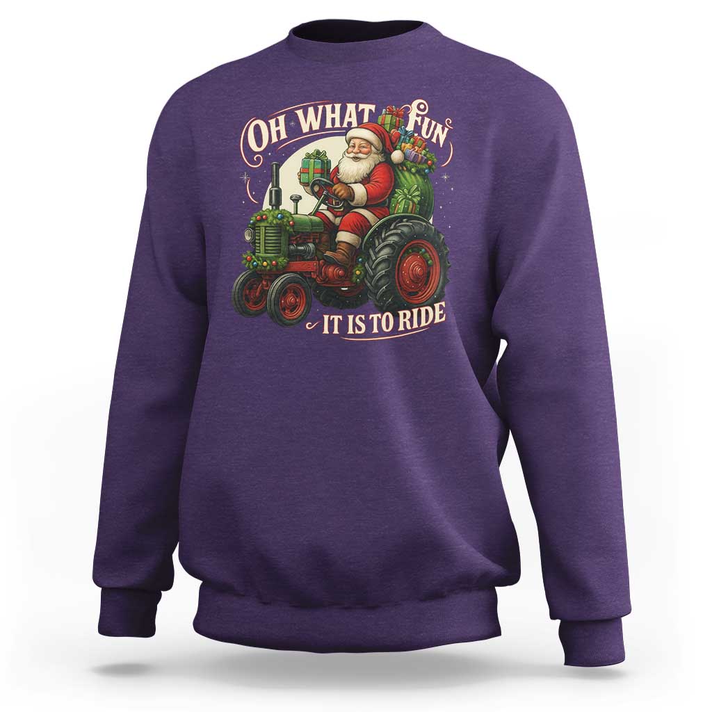 Funny Christmas Farmer Sweatshirt Oh What Fun It Is To Ride Santa Farm Tractor - Wonder Print Shop