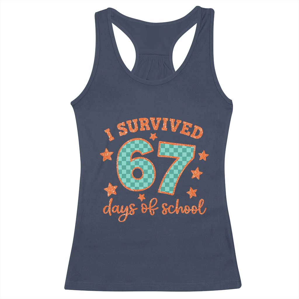 I Survived 67 Days Of School Racerback Tank Top Six Seven Meme Student Teacher Faux Glitter - Wonder Print Shop
