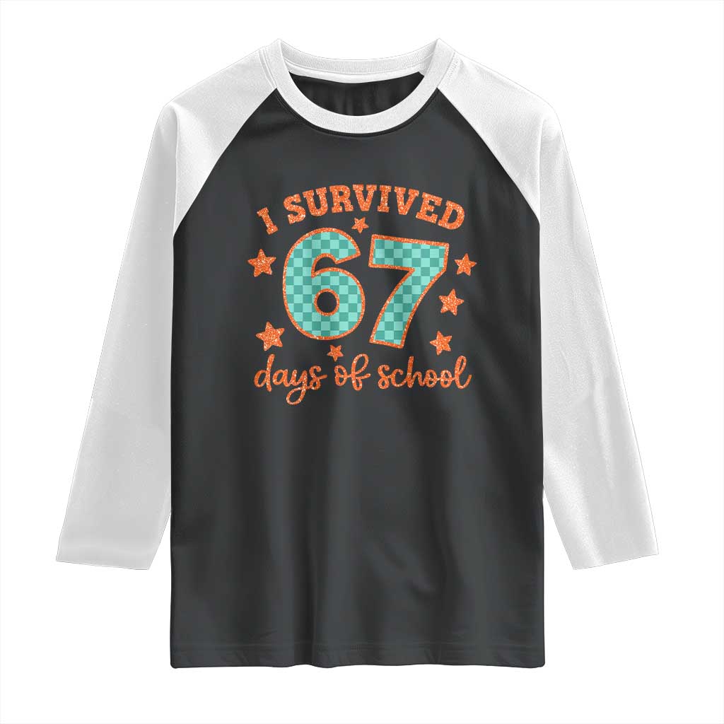 I Survived 67 Days Of School Raglan Shirt Six Seven Meme Student Teacher Faux Glitter - Wonder Print Shop