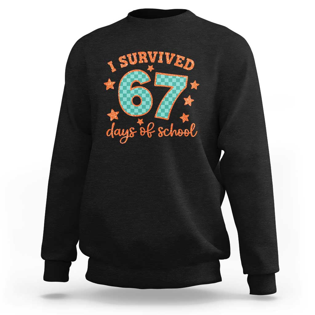 I Survived 67 Days Of School Sweatshirt Six Seven Meme Student Teacher Faux Glitter - Wonder Print Shop