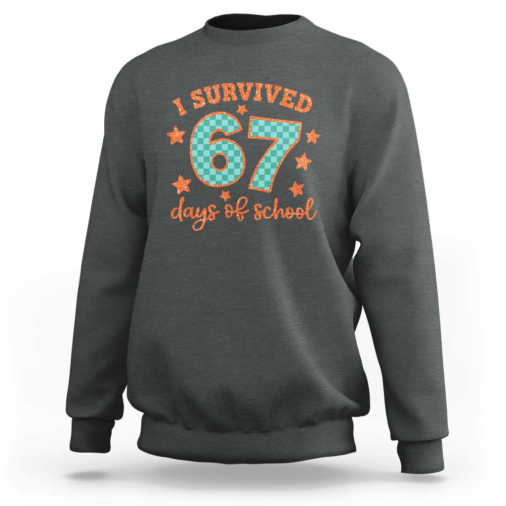 I Survived 67 Days Of School Sweatshirt Six Seven Meme Student Teacher Faux Glitter - Wonder Print Shop