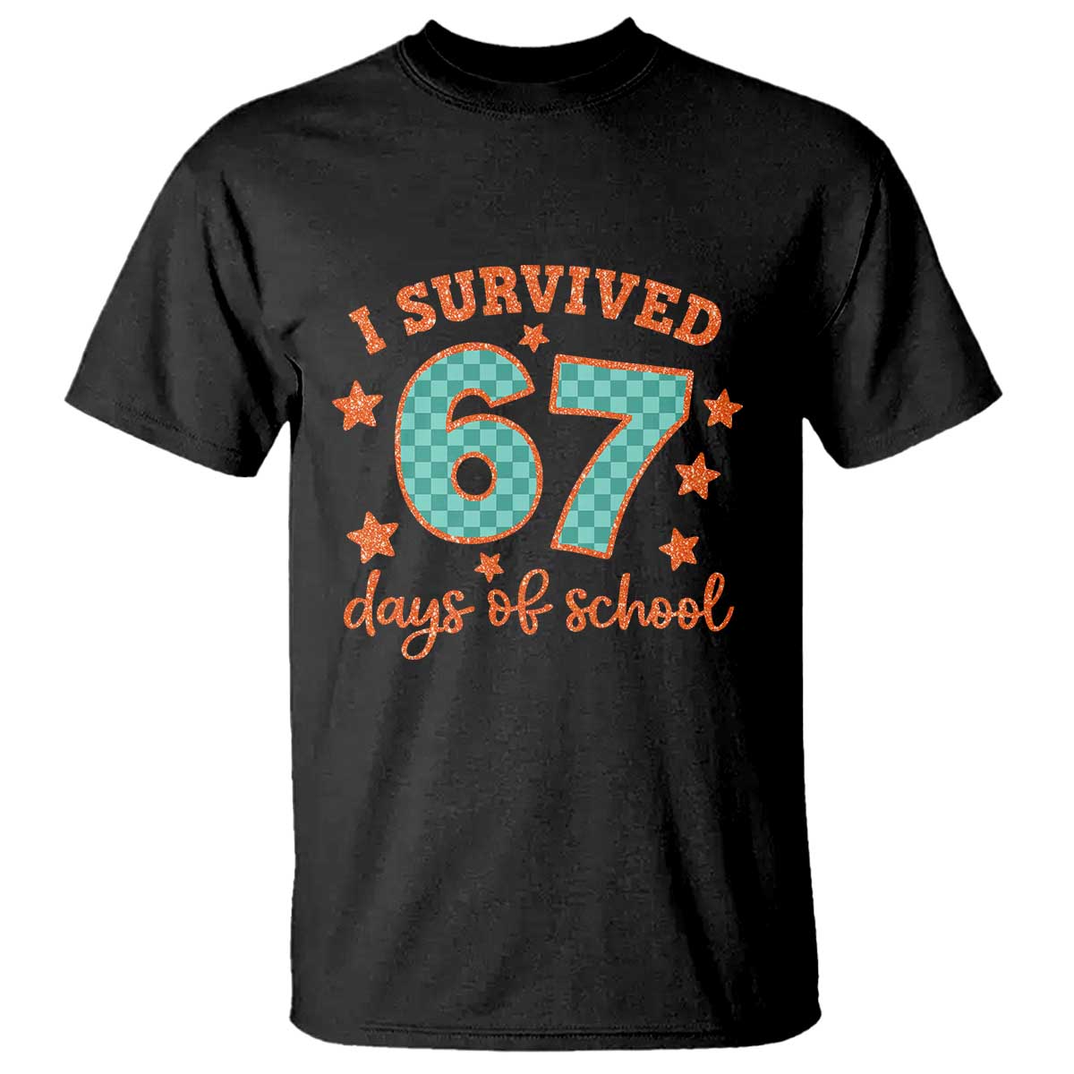 I Survived 67 Days Of School T Shirt Six Seven Meme Student Teacher Faux Glitter - Wonder Print Shop