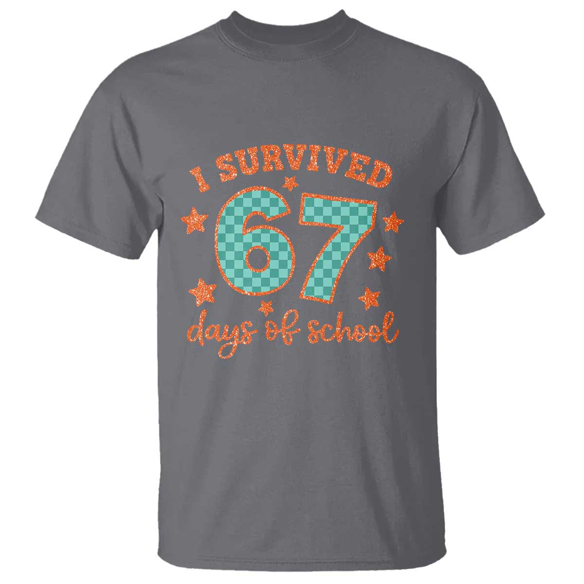 I Survived 67 Days Of School T Shirt Six Seven Meme Student Teacher Faux Glitter - Wonder Print Shop