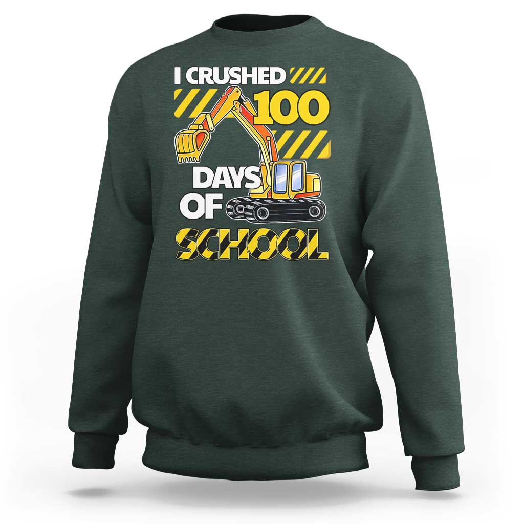 I Crushed 100 Days Of School Sweatshirt Construction Vehicle Excavators