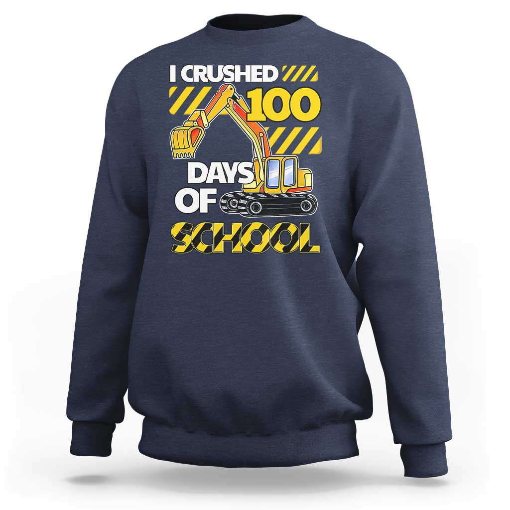 I Crushed 100 Days Of School Sweatshirt Construction Vehicle Excavators