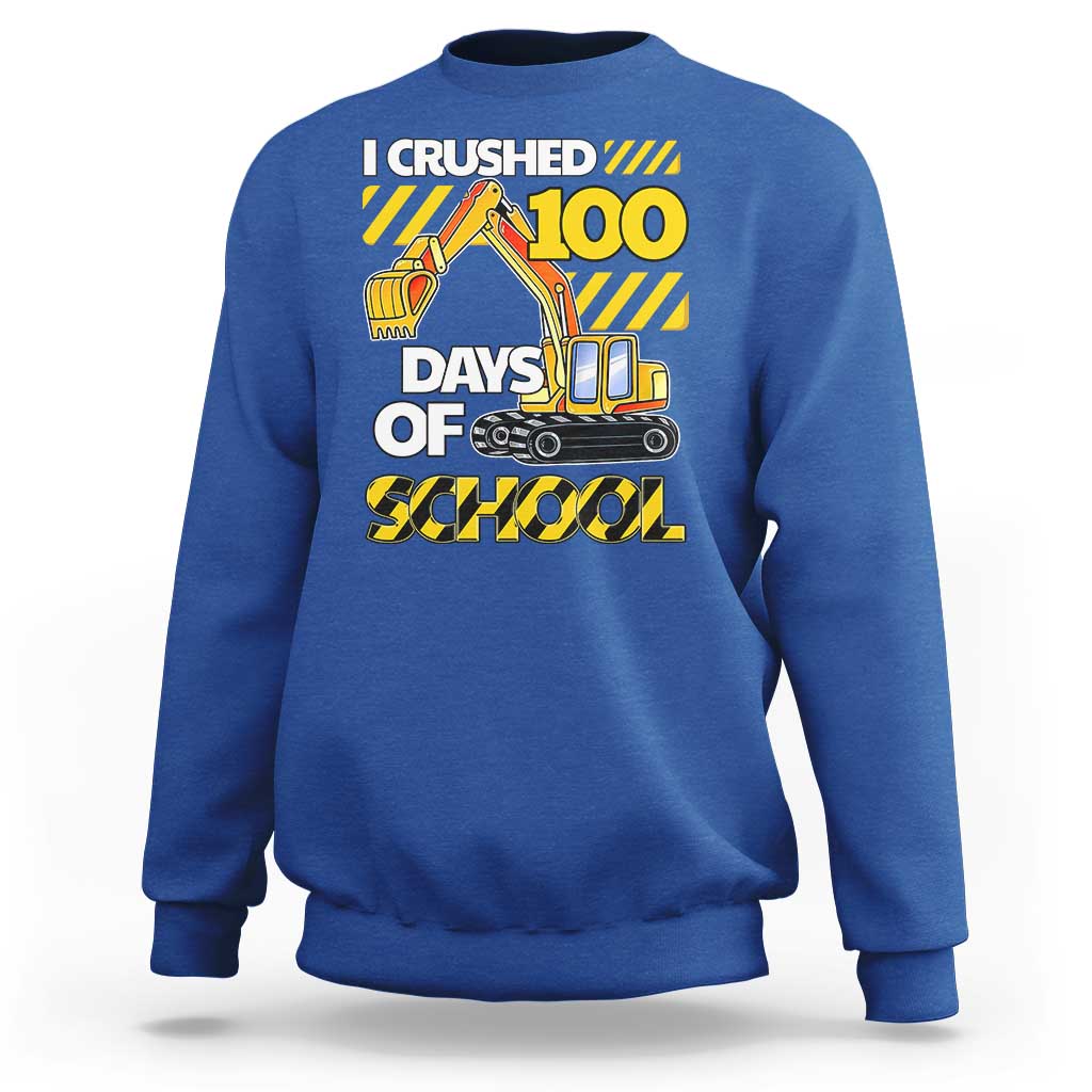 I Crushed 100 Days Of School Sweatshirt Construction Vehicle Excavators