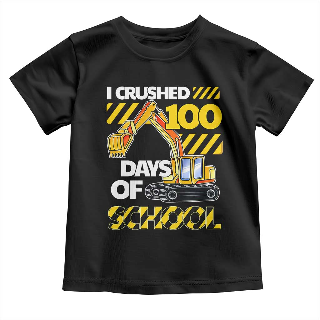 I Crushed 100 Days Of School Toddler T Shirt Construction Vehicle Excavators