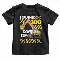 I Crushed 100 Days Of School Toddler T Shirt Construction Vehicle Excavators