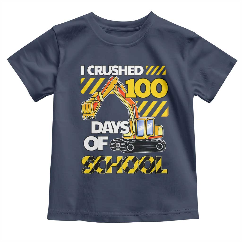 I Crushed 100 Days Of School Toddler T Shirt Construction Vehicle Excavators