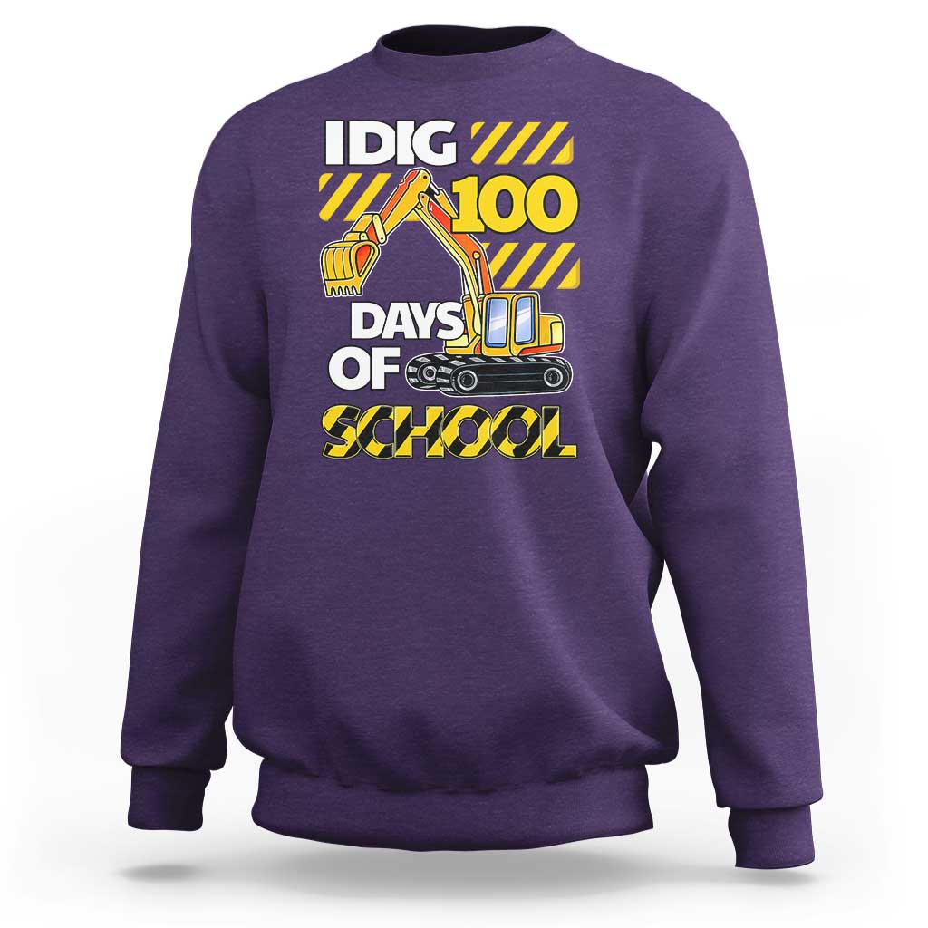 I Dig 100 Days Of School Sweatshirt Construction Vehicle Excavators