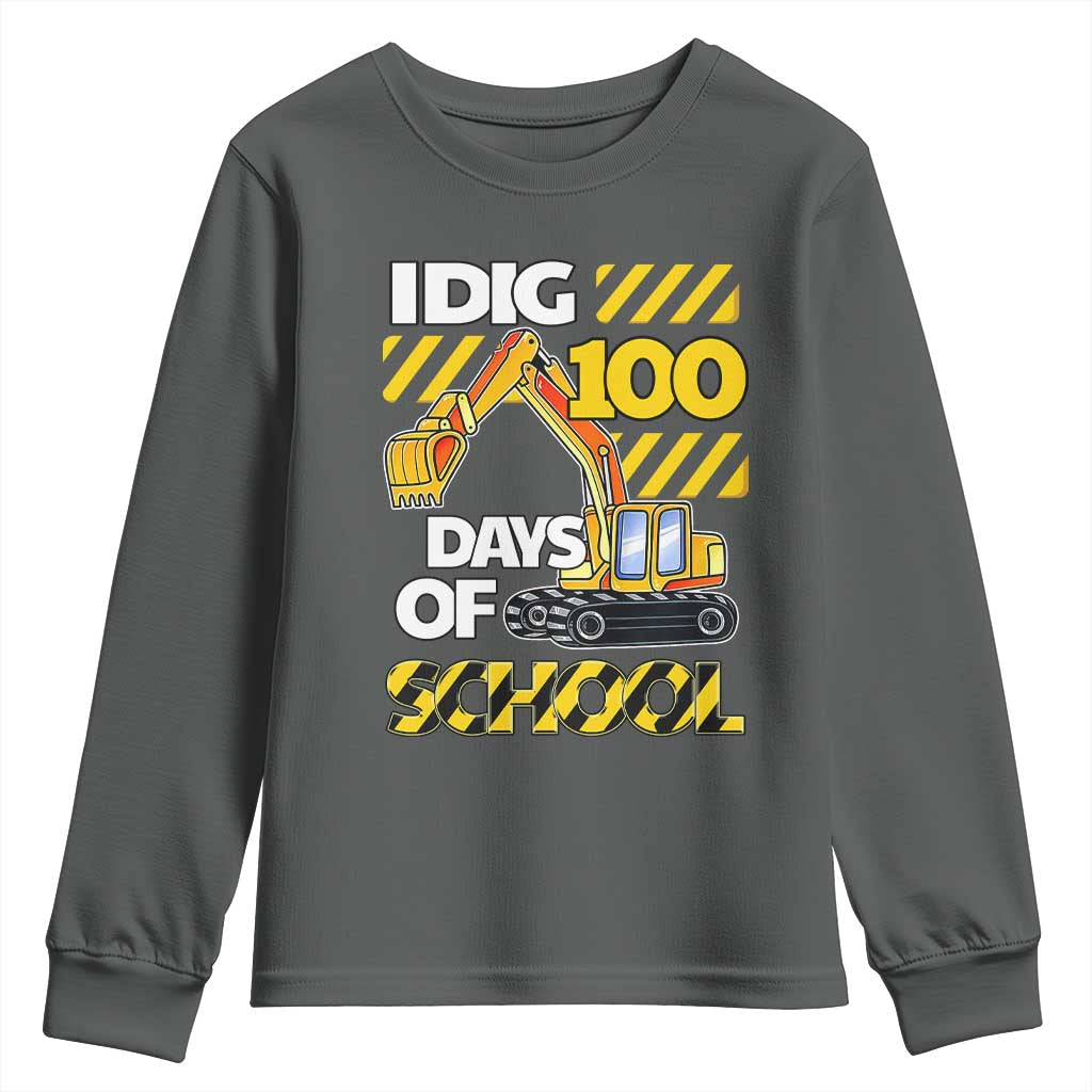 I Dig 100 Days Of School Youth Sweatshirt Construction Vehicle Excavators
