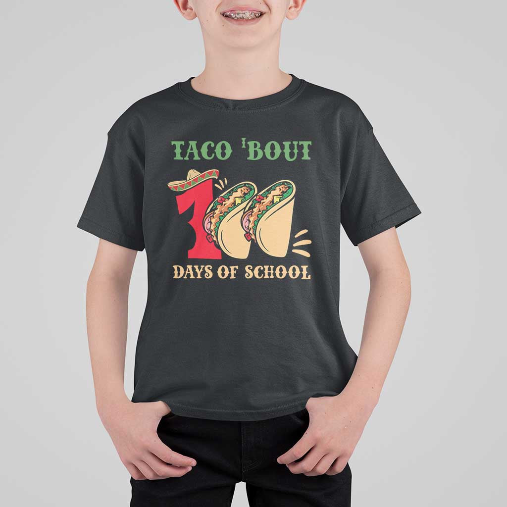 Funny Taco 'Bout 100 Days Of School T Shirt For Kid Sombrero Mexican Teachers