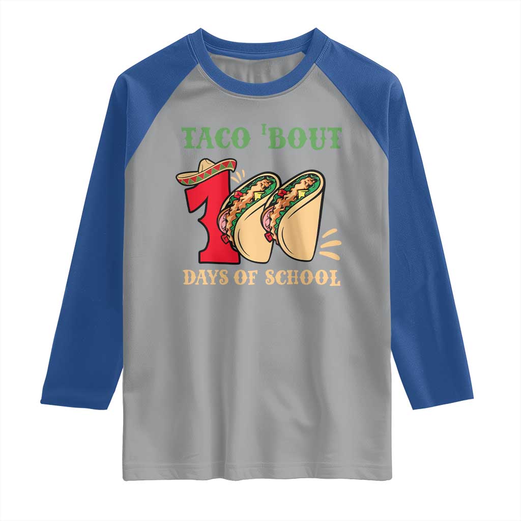 Funny Taco 'Bout 100 Days Of School Raglan Shirt Sombrero Mexican Teachers