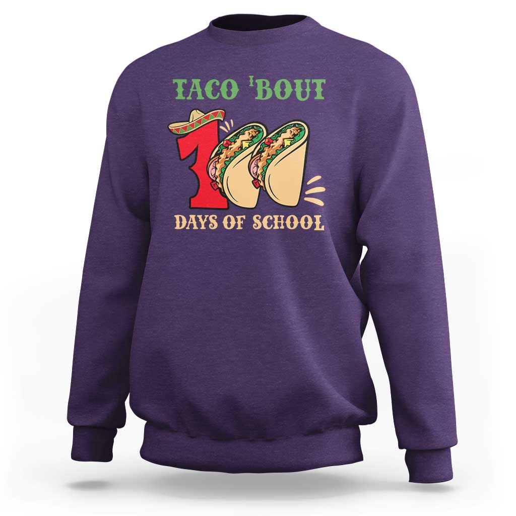 Funny Taco 'Bout 100 Days Of School Sweatshirt Sombrero Mexican Teachers