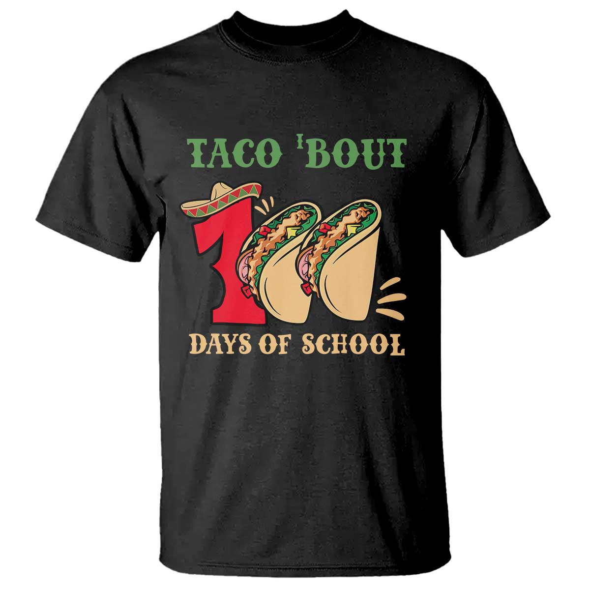Funny Taco 'Bout 100 Days Of School T Shirt Sombrero Mexican Teachers