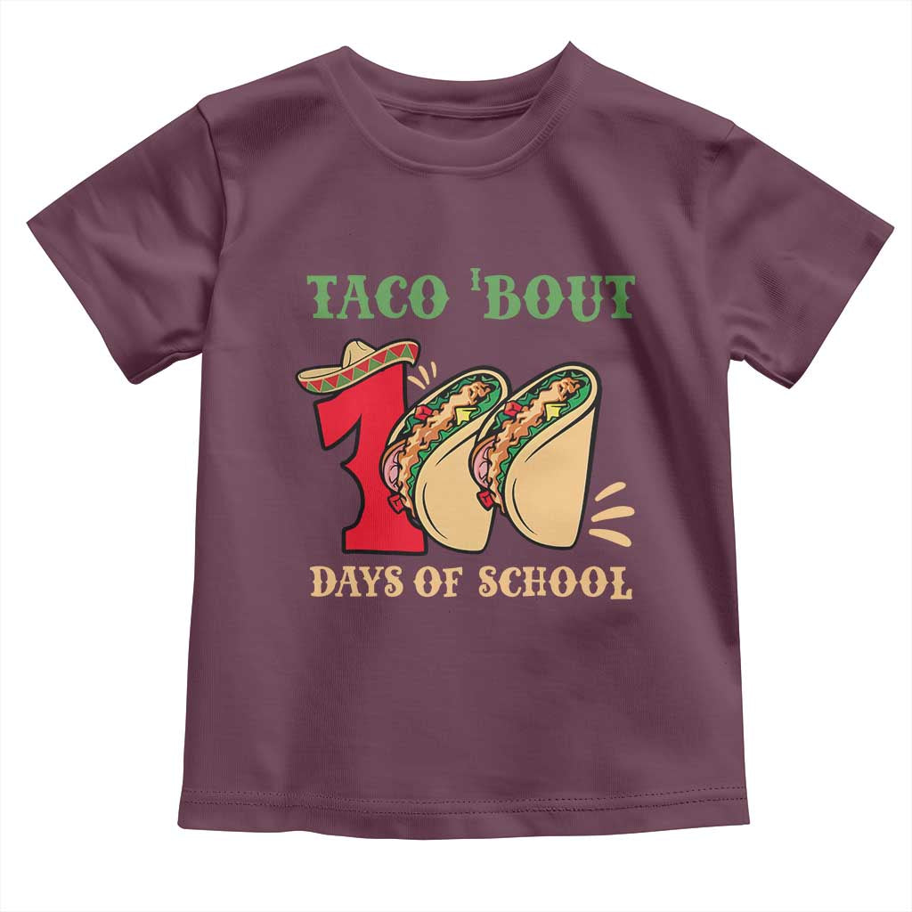 Funny Taco 'Bout 100 Days Of School Toddler T Shirt Sombrero Mexican Teachers