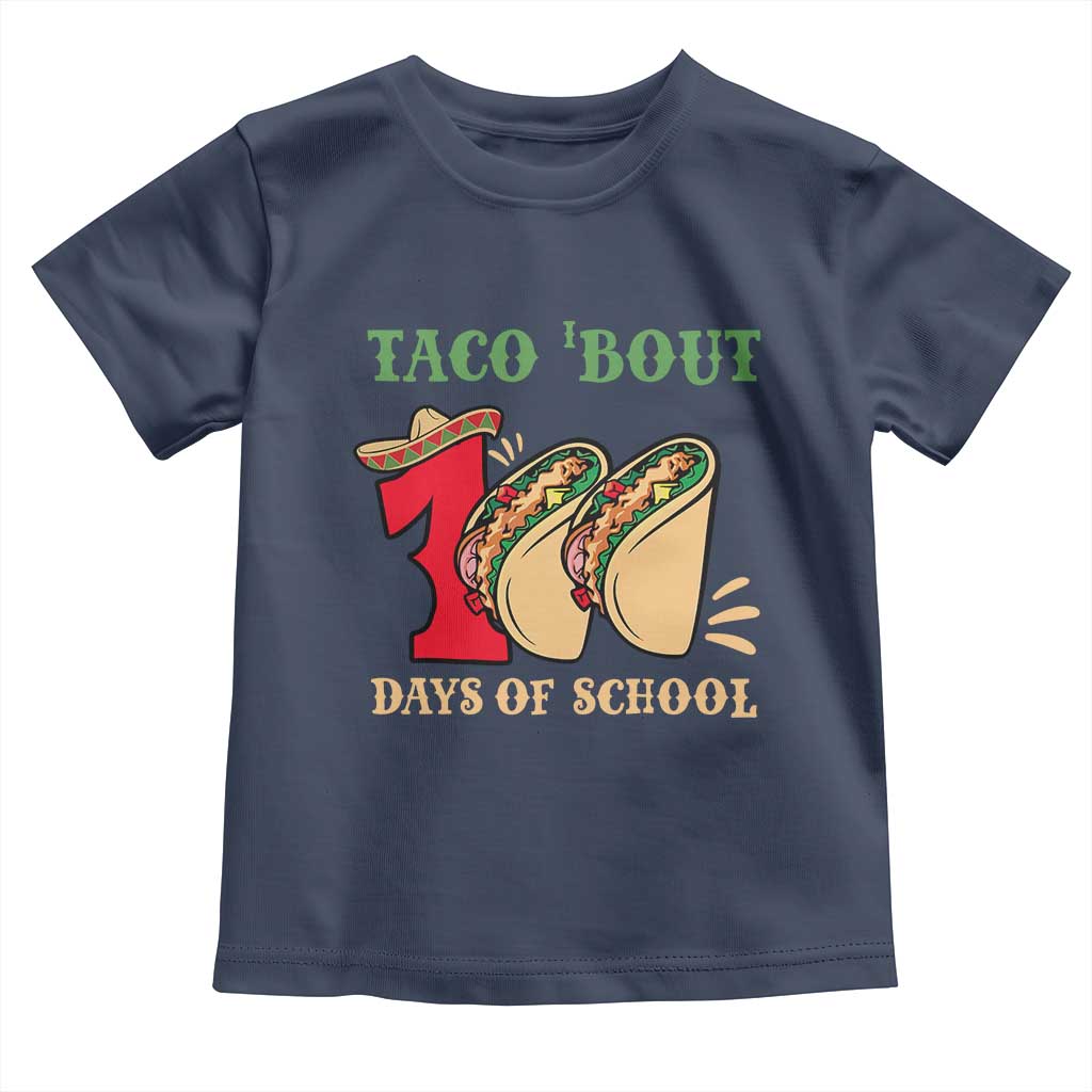 Funny Taco 'Bout 100 Days Of School Toddler T Shirt Sombrero Mexican Teachers