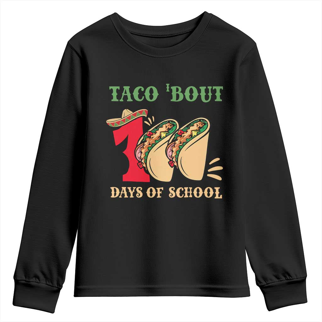 Funny Taco 'Bout 100 Days Of School Youth Sweatshirt Sombrero Mexican Teachers