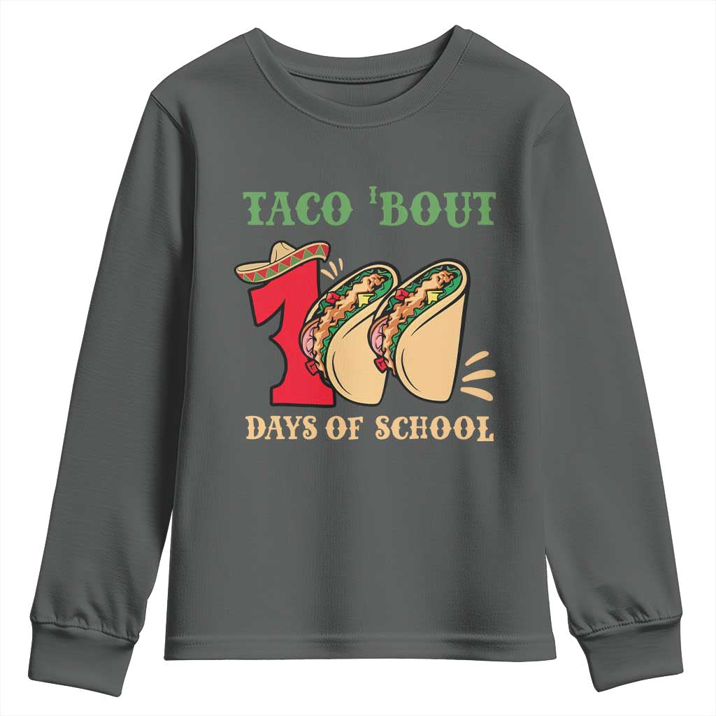 Funny Taco 'Bout 100 Days Of School Youth Sweatshirt Sombrero Mexican Teachers