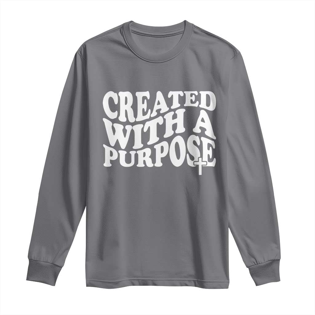 Created With A Purpose Christian Long Sleeve Shirt Inspirational Religious Bible Verse