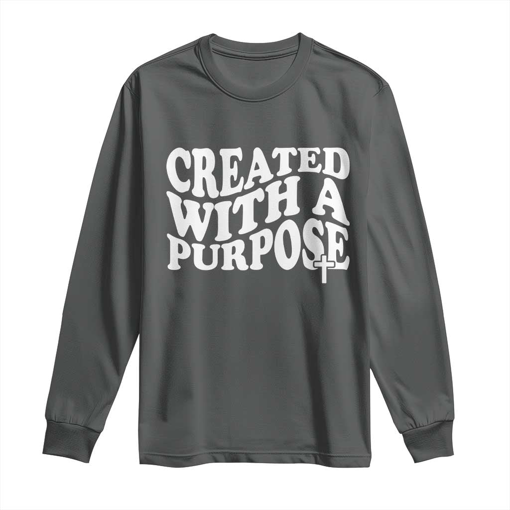 Created With A Purpose Christian Long Sleeve Shirt Inspirational Religious Bible Verse
