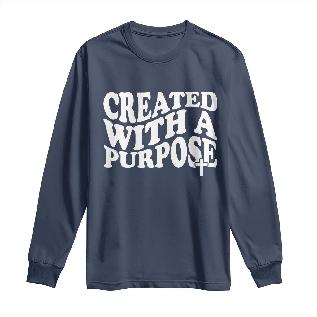 Created With A Purpose Christian Long Sleeve Shirt Inspirational Religious Bible Verse