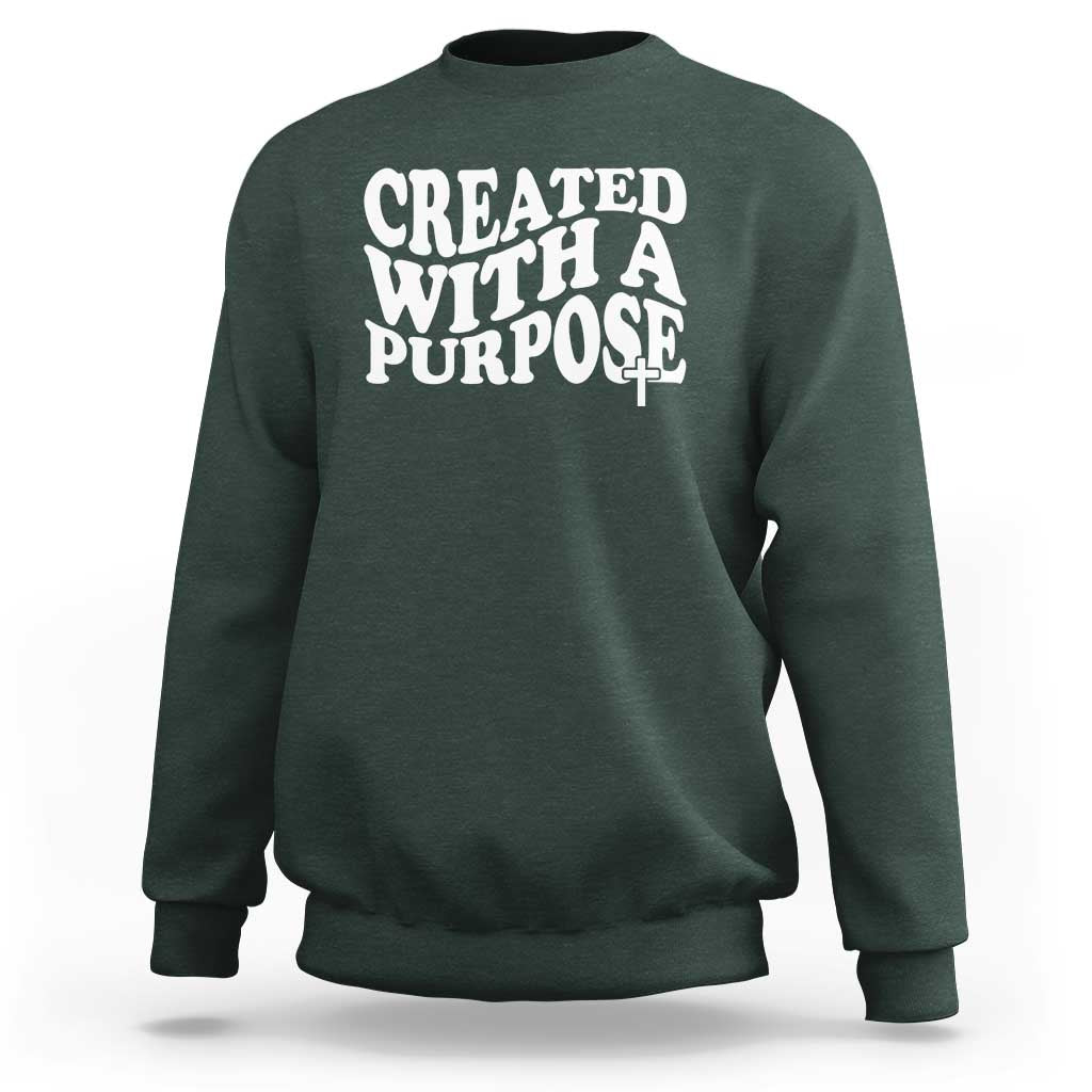 Created With A Purpose Christian Sweatshirt Inspirational Religious Bible Verse