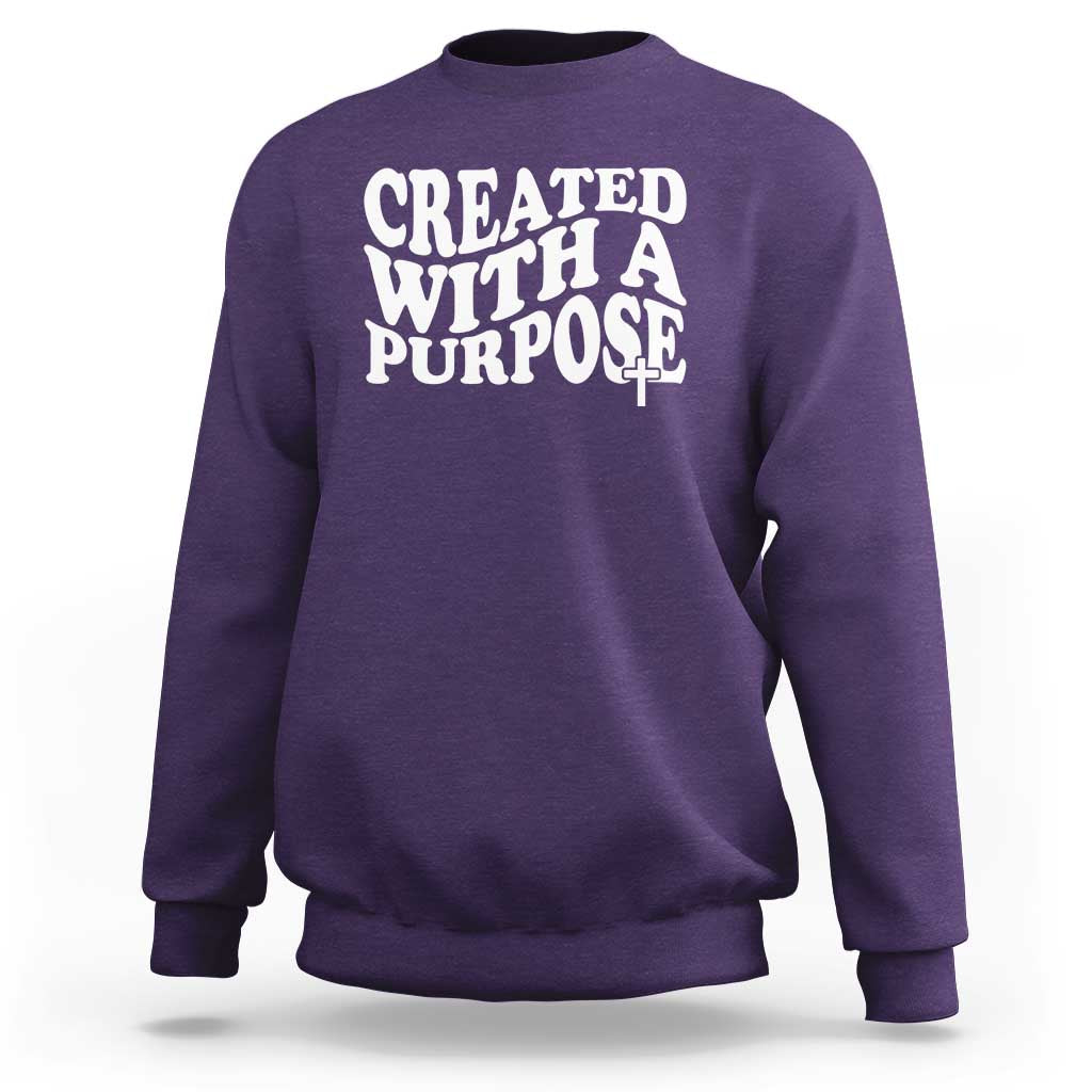 Created With A Purpose Christian Sweatshirt Inspirational Religious Bible Verse