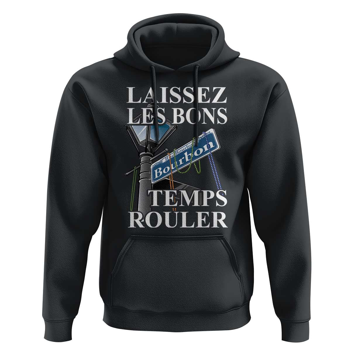 Funny Mardi Gras Laissez Les Bons Temps Rouler Hoodie Bourbon Street Sign