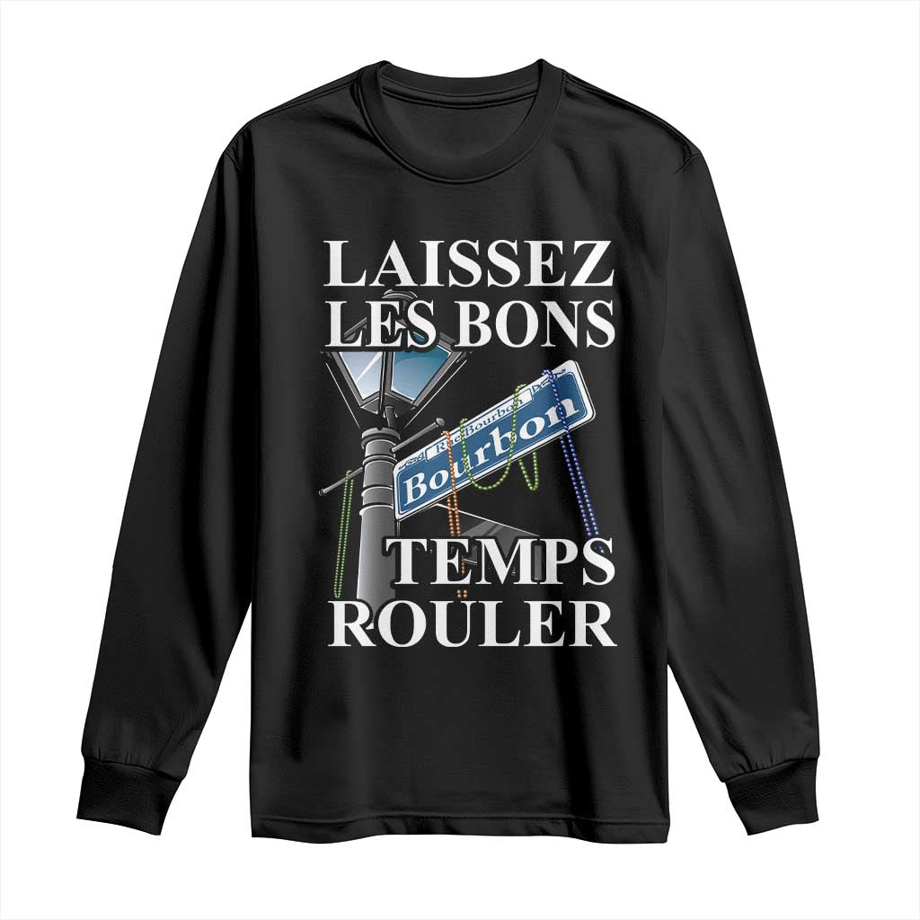 Funny Mardi Gras Laissez Les Bons Temps Rouler Long Sleeve Shirt Bourbon Street Sign