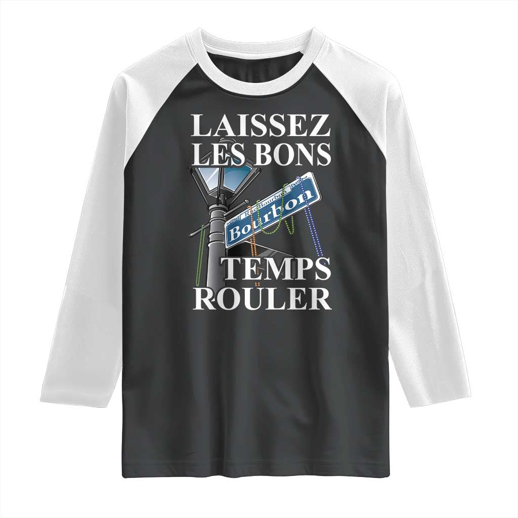 Funny Mardi Gras Laissez Les Bons Temps Rouler Raglan Shirt Bourbon Street Sign