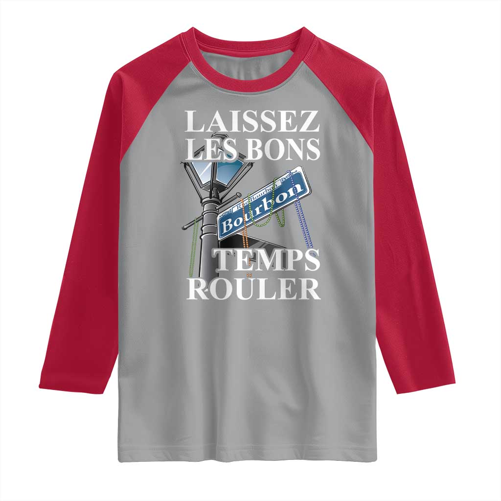 Funny Mardi Gras Laissez Les Bons Temps Rouler Raglan Shirt Bourbon Street Sign