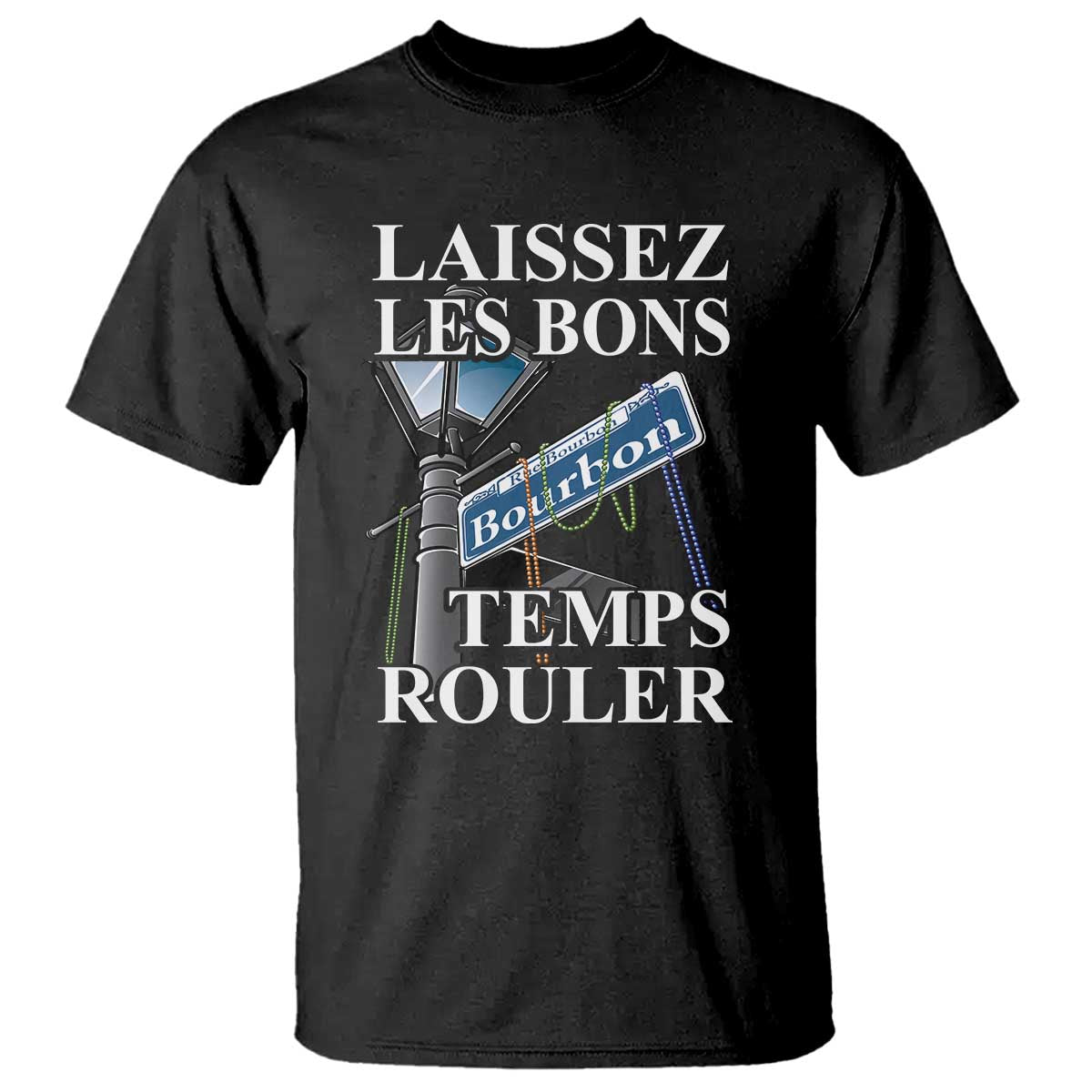 Funny Mardi Gras Laissez Les Bons Temps Rouler T Shirt Bourbon Street Sign