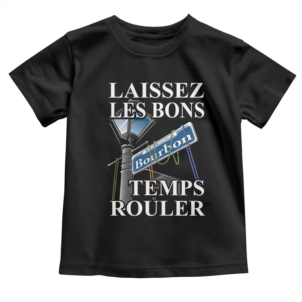 Funny Mardi Gras Laissez Les Bons Temps Rouler Toddler T Shirt Bourbon Street Sign