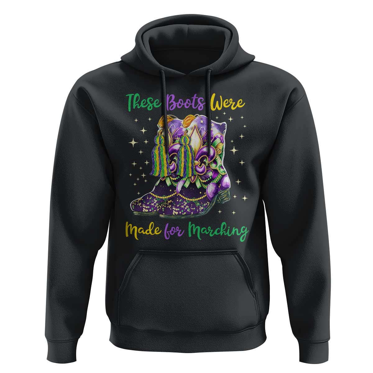 Funny Mardi Gras Hoodie These Boots Were Made For Marching