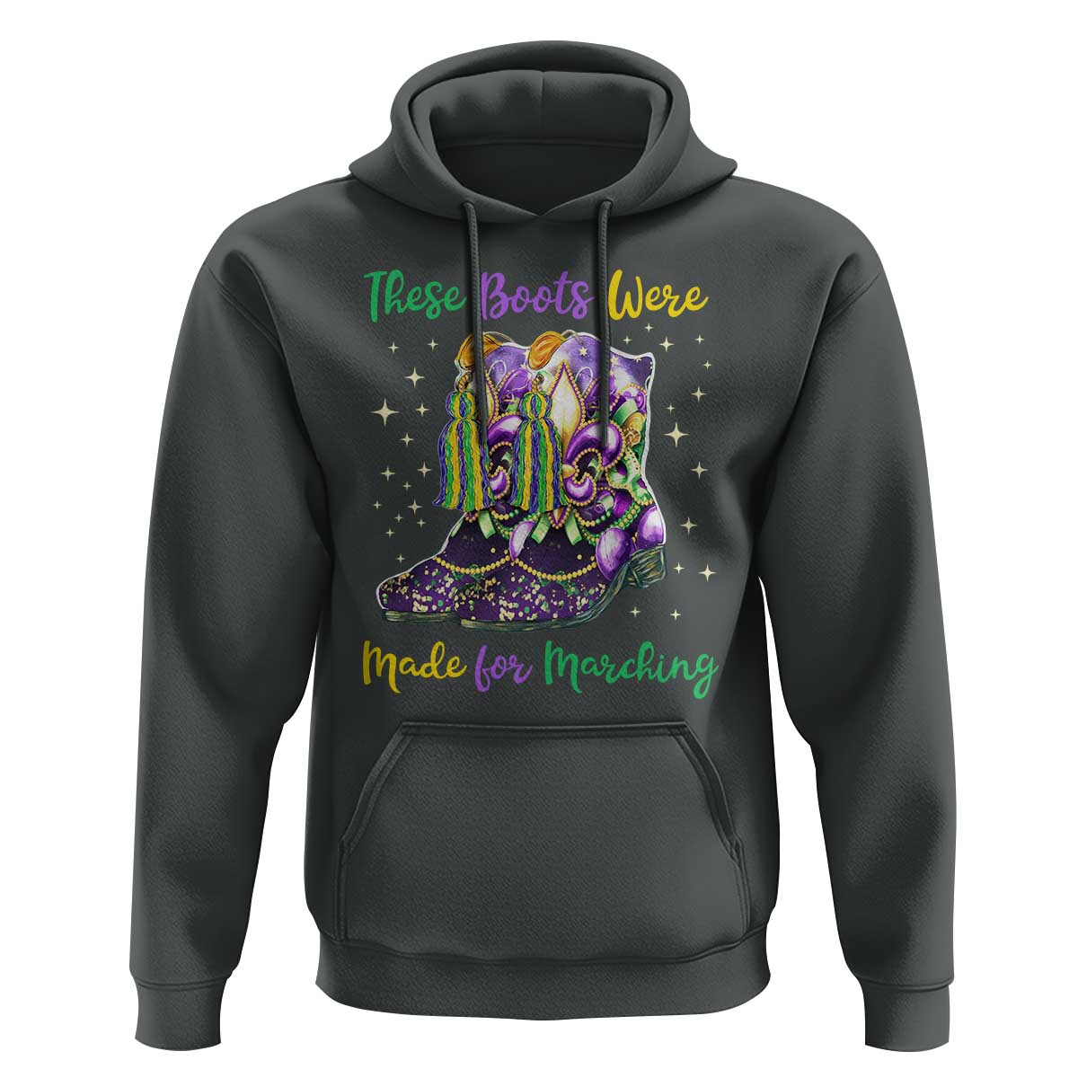 Funny Mardi Gras Hoodie These Boots Were Made For Marching