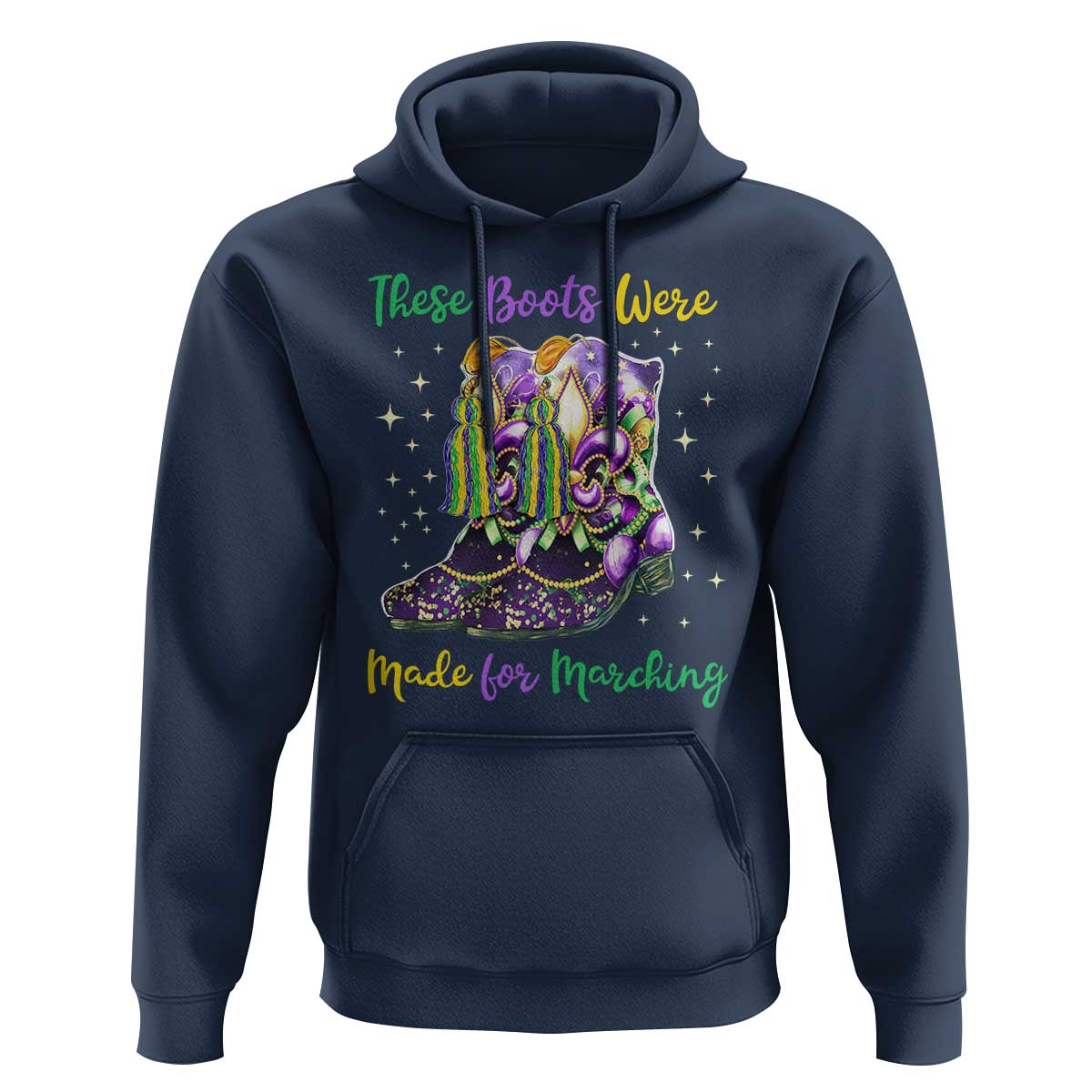Funny Mardi Gras Hoodie These Boots Were Made For Marching