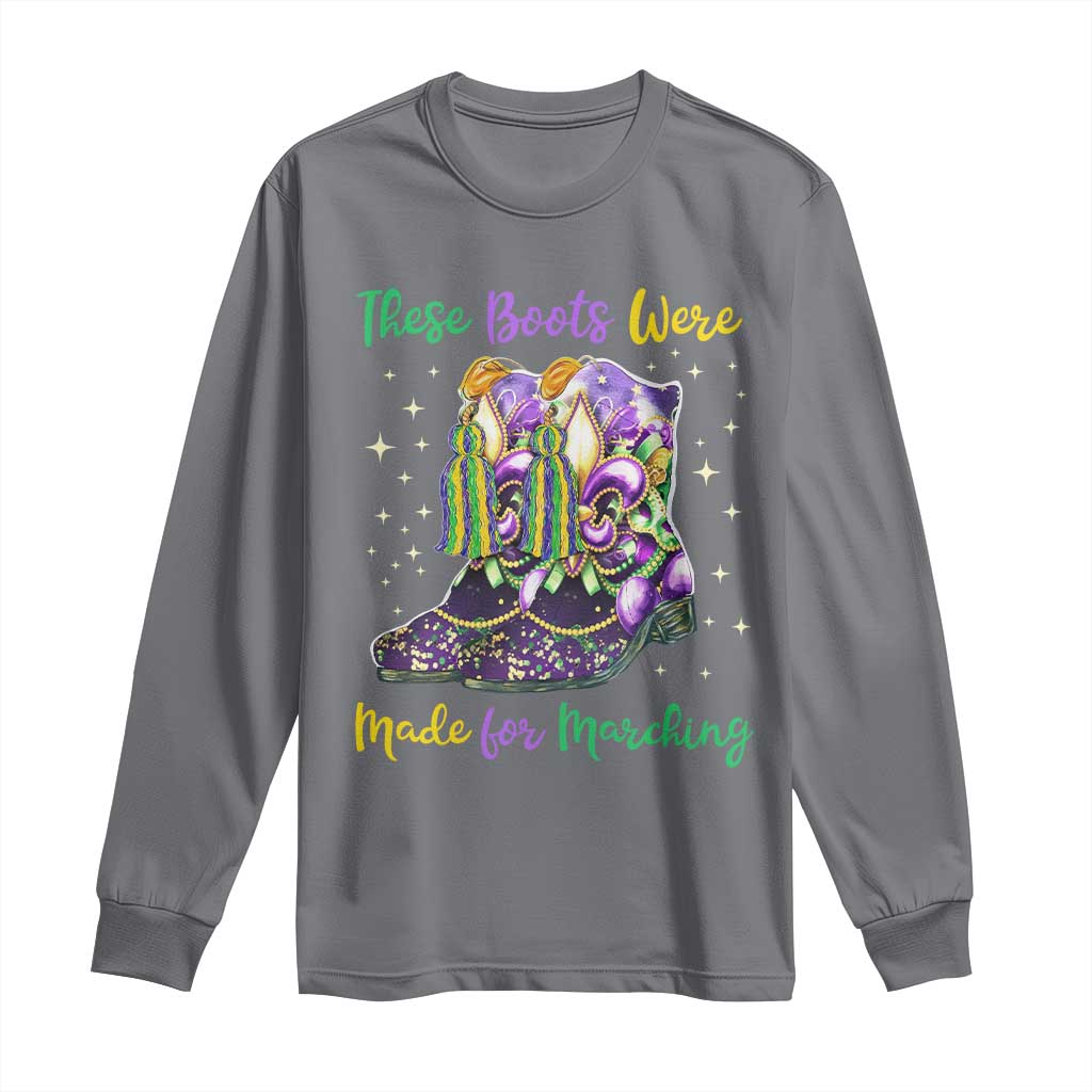 Funny Mardi Gras Long Sleeve Shirt These Boots Were Made For Marching